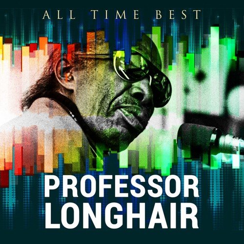 Big Chief - Song Download from All Time Best: Professor Longhair @ JioSaavn