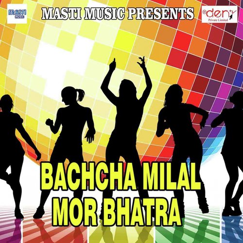 Bachcha Milal Mor Bhatra_poster_image