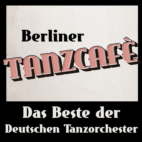 Berliner Tanzcafé (Das Beste der Deutschen Tanzorchester)