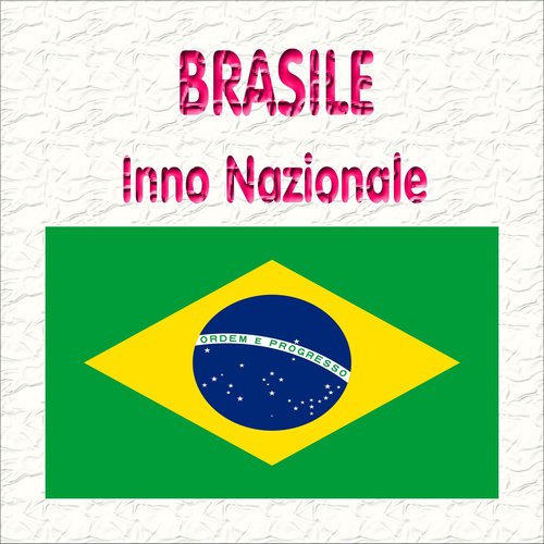 Brasile - Hino Nacional Brasileiro - Inno nazionale brasiliano