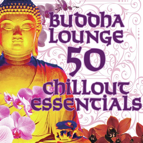 Buddha Lounge + 50 Chillout Essentials