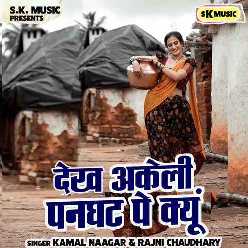 Dekh Akelee Panghat Pe Kyon
