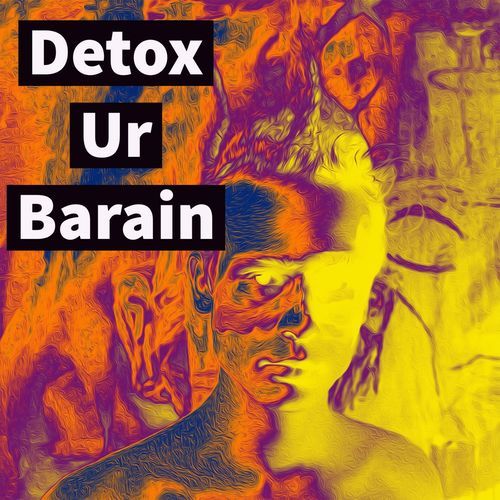 Detox Ur Barain