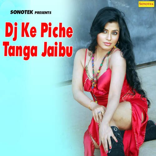 Dj Ke Pichhe Tangay