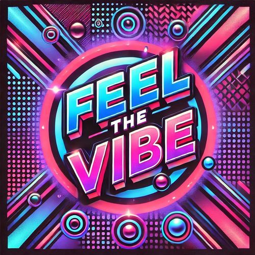 Feel the vibe