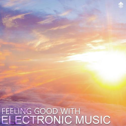 Feeling Good with Electronic Music