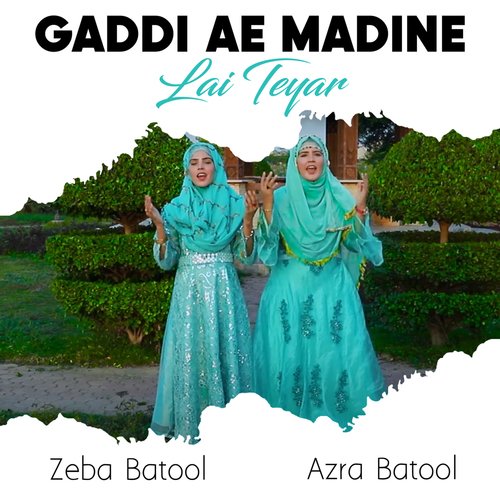 Gaddi Ae Madine Lai Teyar