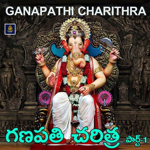 Ganapathi Charithra, Pt. 1