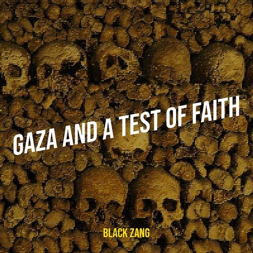 Gaza and a Test of Faith