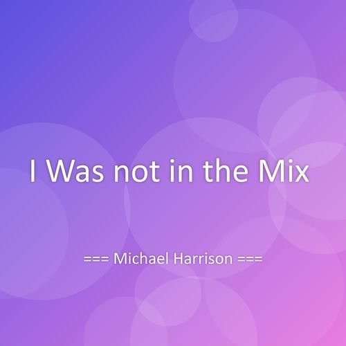 I Was not in the Mix