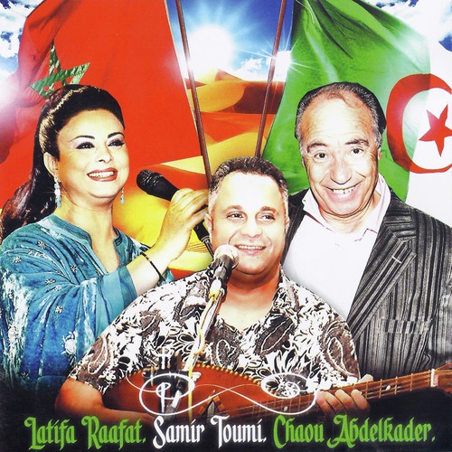 Latifa Raafat, Samir Toumi & Chaou Abdelkader