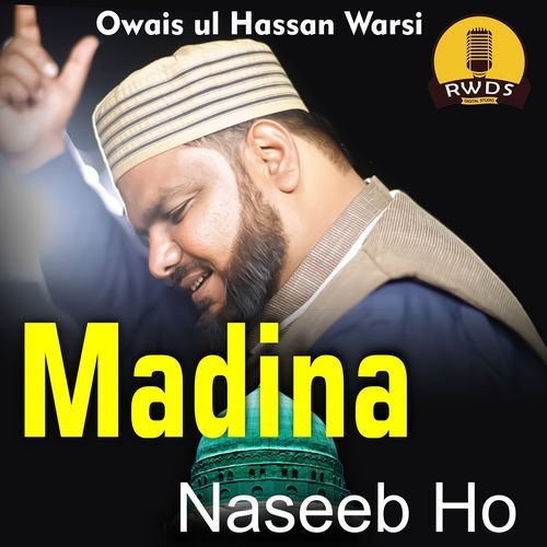 Madina Naseeb Ho