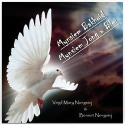 Mynsiem Bakhuid Mynsiem Jong U Blei (feat. Virgil Mary Nongsiej)
