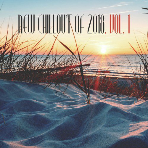 New Chillout of 2018, Vol. 1