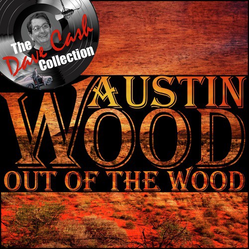 Out of the Wood (The Dave Cash Collection)