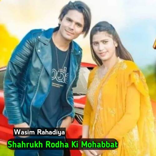 Shahrukh Rodha Ki Mohabbat