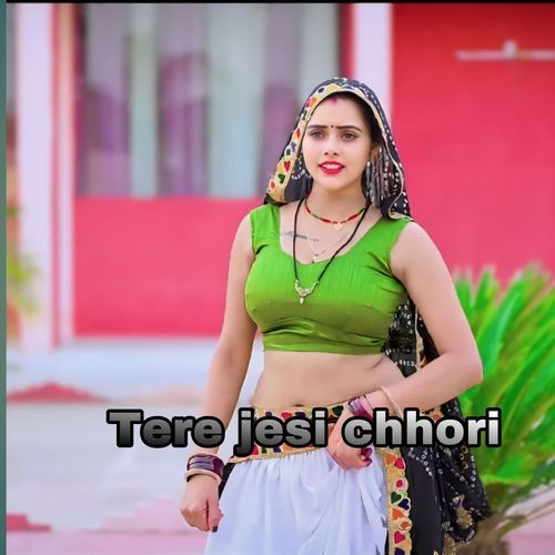 Tere jesi chhori