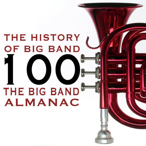 The History of Big Band (The Big Band Almanac)