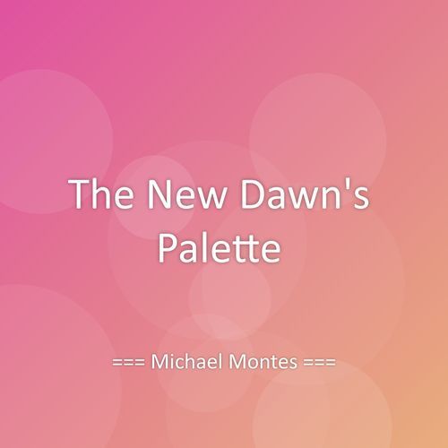 The New Dawn's Palette