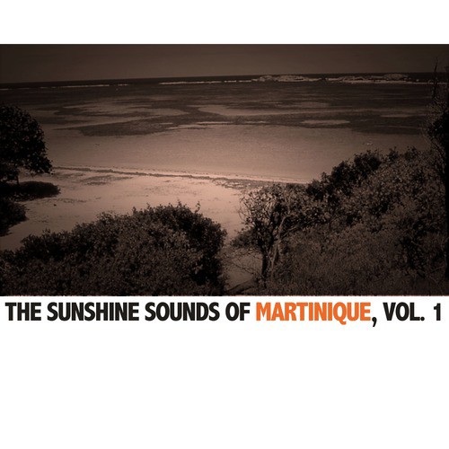 The Sunshine Sounds Of Martinique, Vol. 1