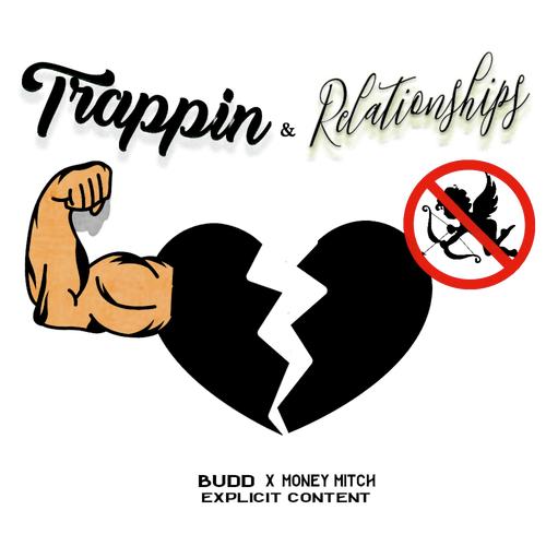 Trappin' & Relationships