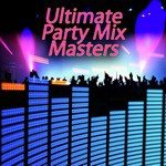 Ultimate Party Mix Masters