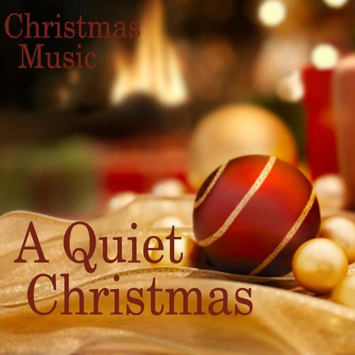 A Quiet Christmas - Quiet Christmas Music