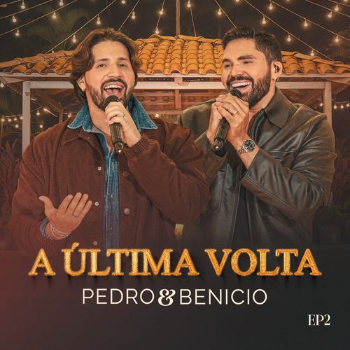 A Última Volta - Pedro & Benício, EP 2