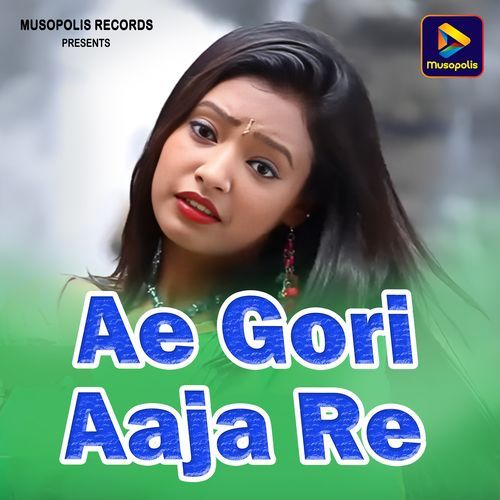 Ae Gori Aaja Re