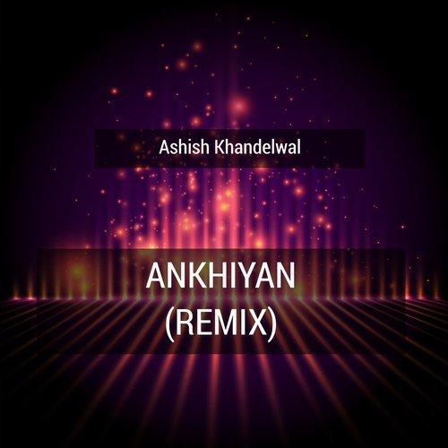 Ankhiyan (Remix)