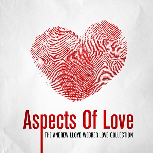 Aspects of Love - The Andrew Lloyd Webber Love Collection