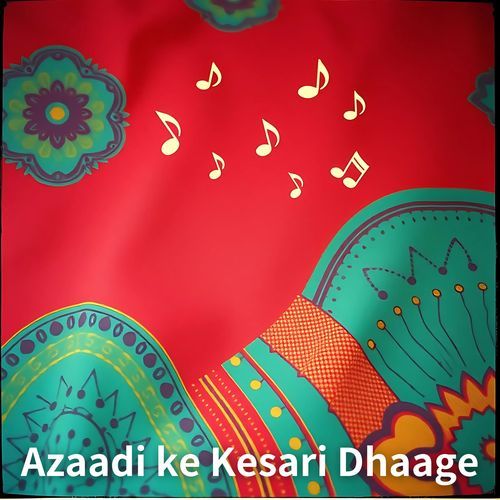 Azaadi Ke Kesari Dhaage