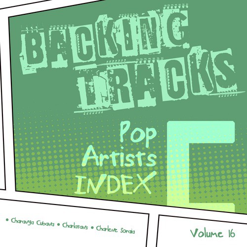Backing Tracks / Pop Artists Index, C, (Charanga Cubana / Charlatans / Charlene Soraia), Vol. 16