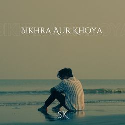 Bikhra Aur Khoya-KAEjRE0CRWo