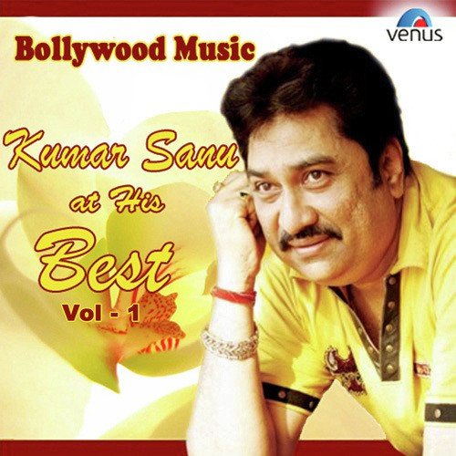 Bollywood Music - Kumar Sanu At His Best Vol .1