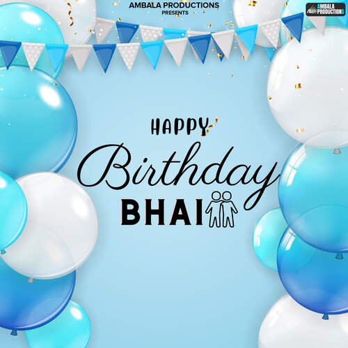 Happy Birthday Bhai