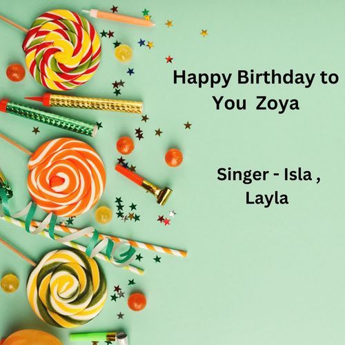 Happy Birthday To You Zoya