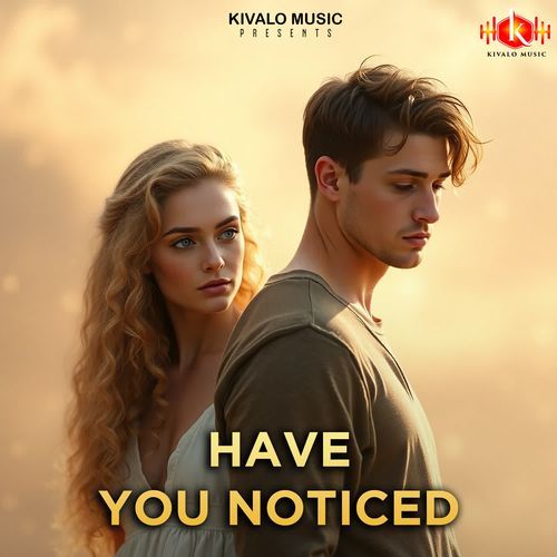 Have You Noticed