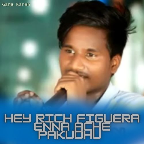 Hey Rich Figuera Enna Ache Pakudhu - Love Song