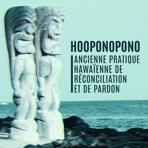 Hooponopono (Ancienne pratique hawaïenne de réconciliation et de pardon, Méditation transcendantale, Ouvrir ses chakras, Paisible et L'harmonie et l'âme et corps)_poster_image