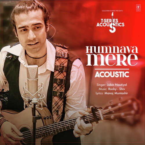 Humnava Mere Acoustic (From "T-Series Acoustics")