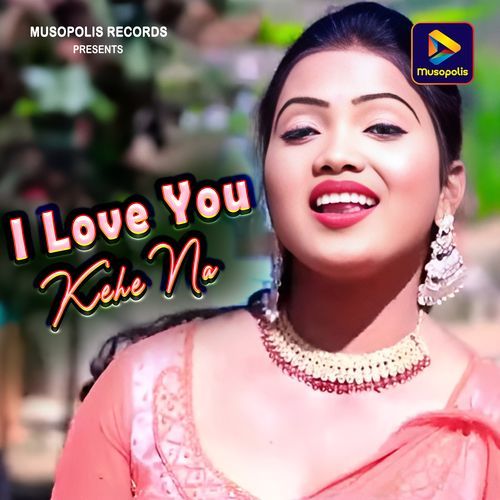 I Love You Kehe Na
