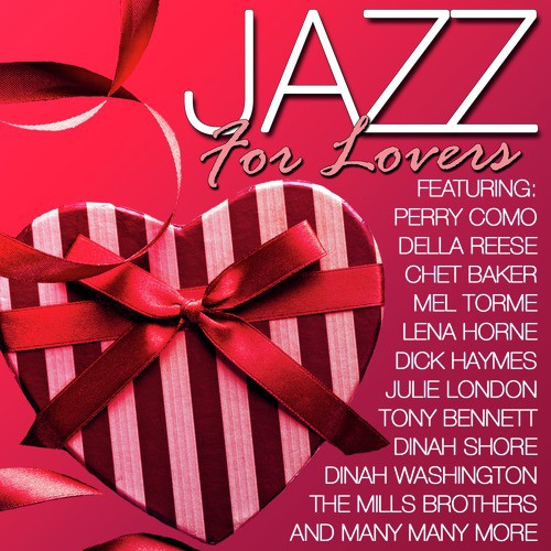 Jazz for Lovers (Remastered) : 40 Valentines Songs