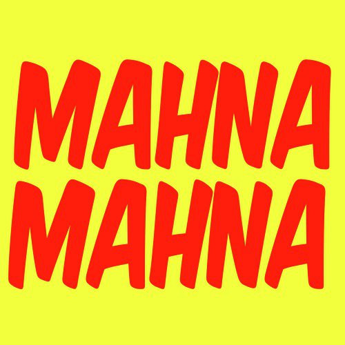 Mahna Mahna