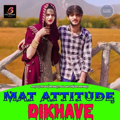 Mat Attitude Dikhave