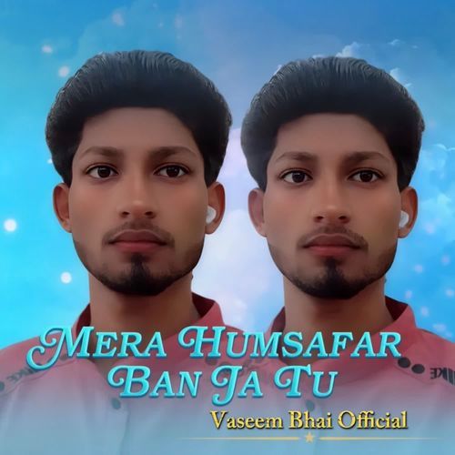 Mera Humsafar Ban Ja Tu