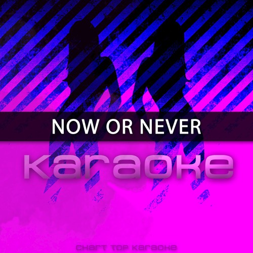 Now Or Never