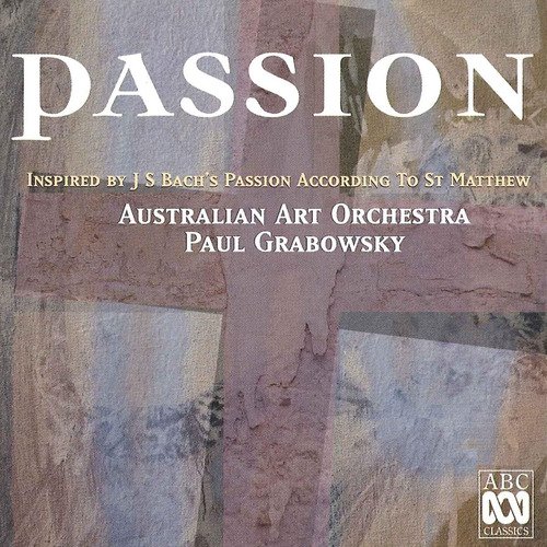 Passion: Inspired by J.S. Bach's Passion According to St. Matthew