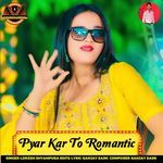 Pyar Kar To Romantic
