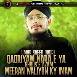 QADRIYAM NARA E YA GHOUS E AZAM - MEERAN WALIYON KY IMAM-OF8dZExnZVQ